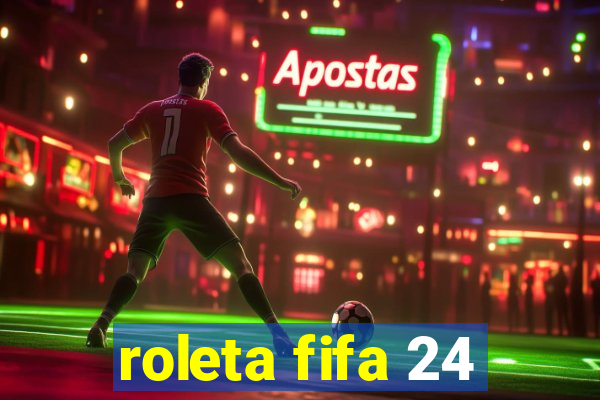 roleta fifa 24